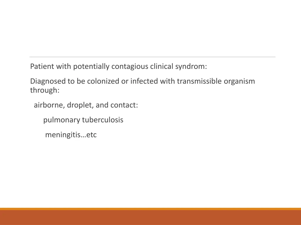 patient with potentially contagious clinical