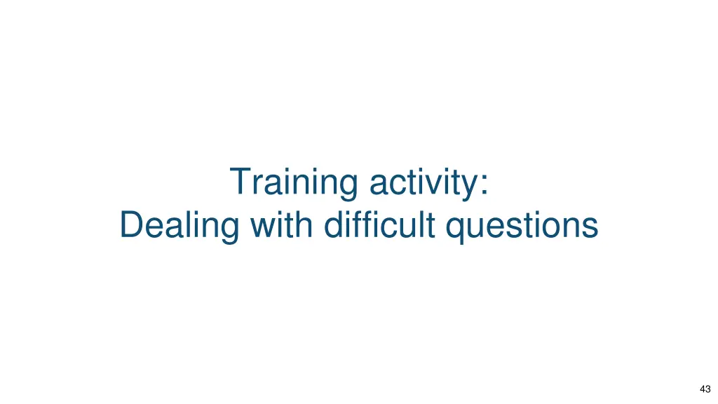 training activity dealing with difficult questions