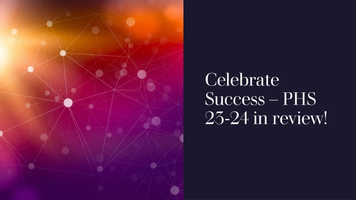 celebrate success phs 23 24 in review