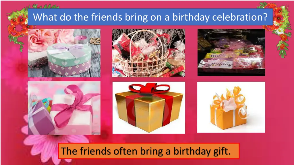 what do the friends bring on a birthday