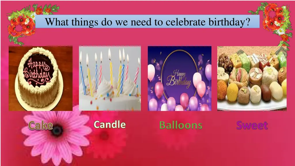 what things do we need to celebrate birthday