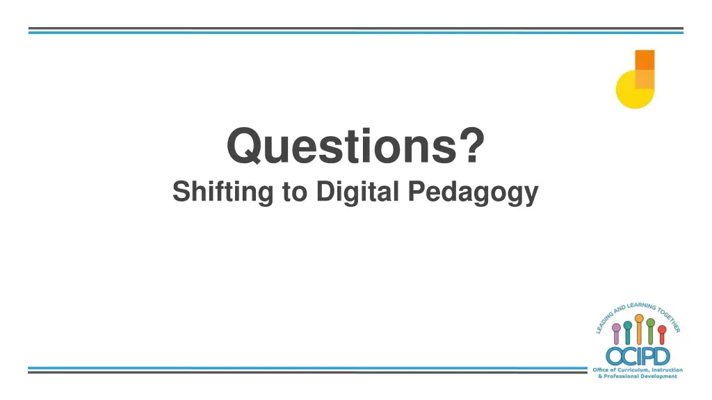 questions shifting to digital pedagogy