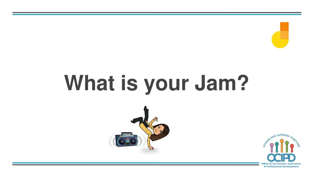 what is your jam