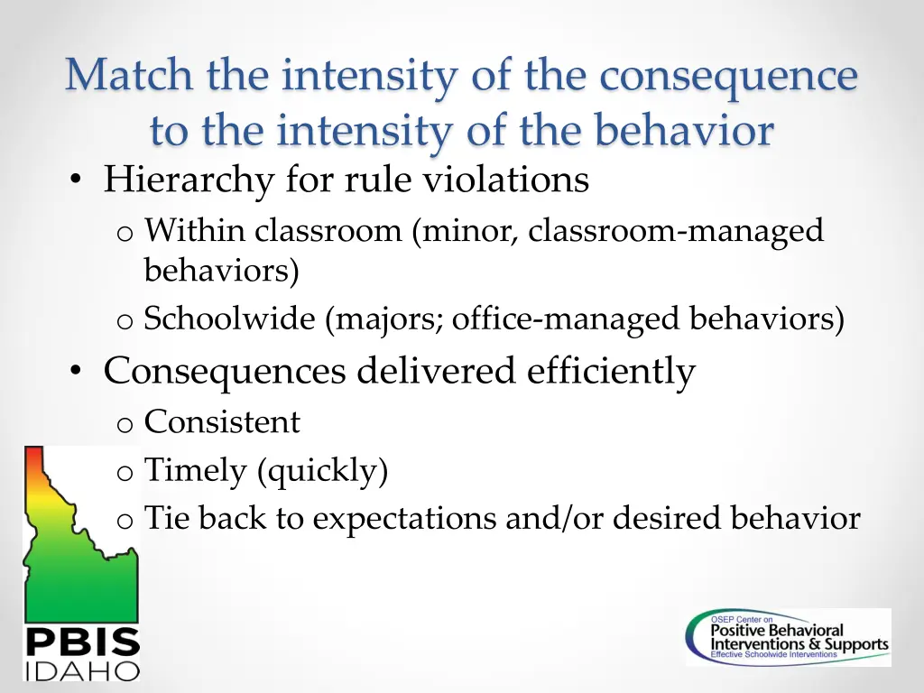 match the intensity of the consequence