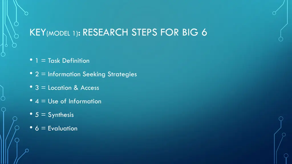 key model 1 research steps for big 6