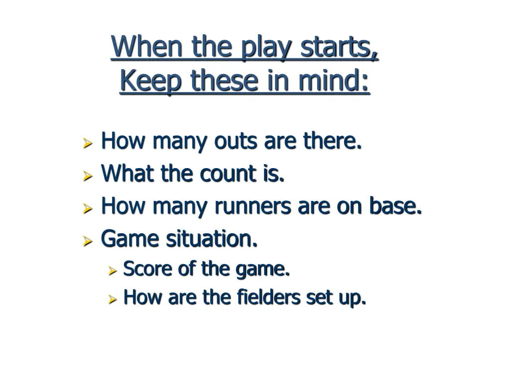 when the play starts keep these in mind