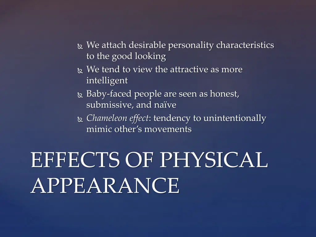 we attach desirable personality characteristics