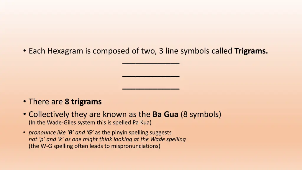 each hexagram is composed of two 3 line symbols