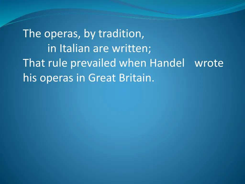 the operas by tradition in italian are written