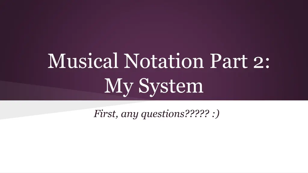 musical notation part 2 my system