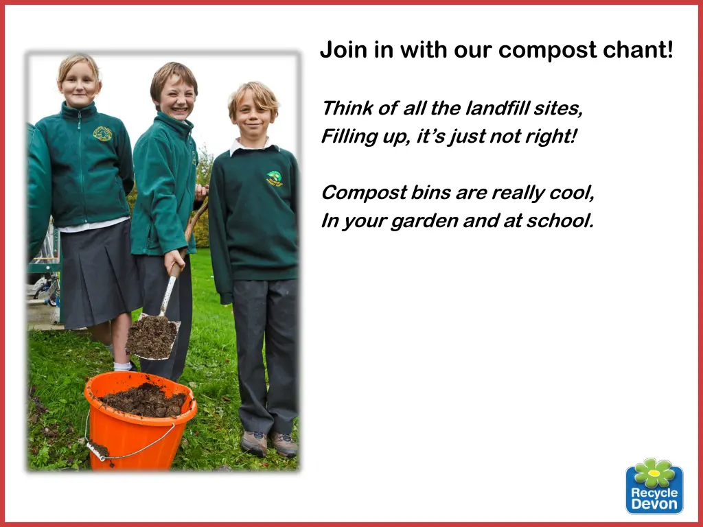 join in with our compost chant