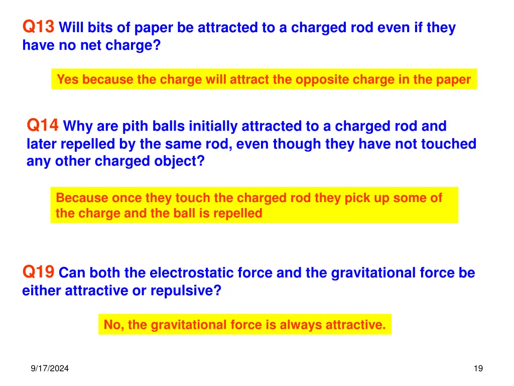 q13 will bits of paper be attracted to a charged