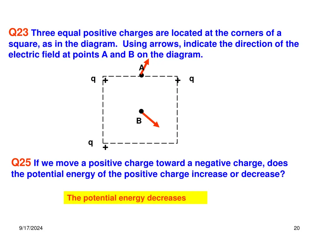 q23 three equal positive charges are located