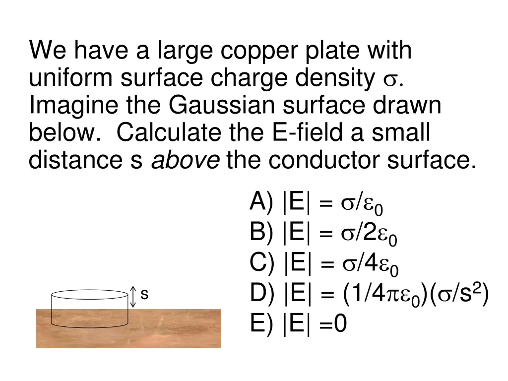 we have a large copper plate with uniform surface