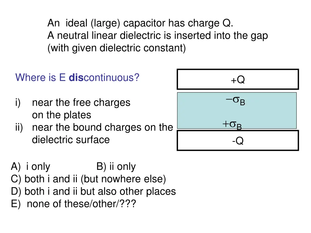 an ideal large capacitor has charge q a neutral 6