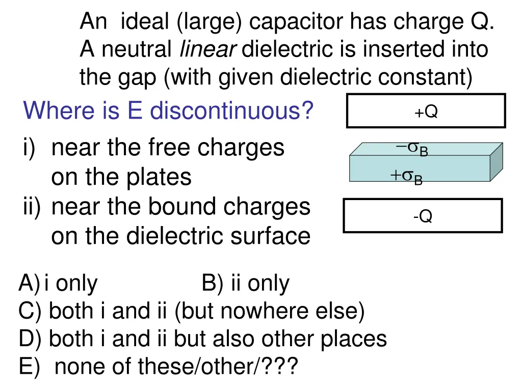 an ideal large capacitor has charge q a neutral 7