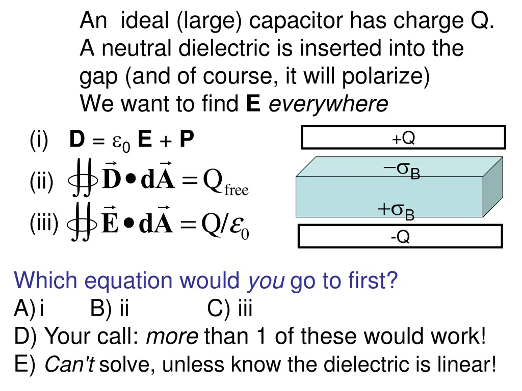 an ideal large capacitor has charge q a neutral