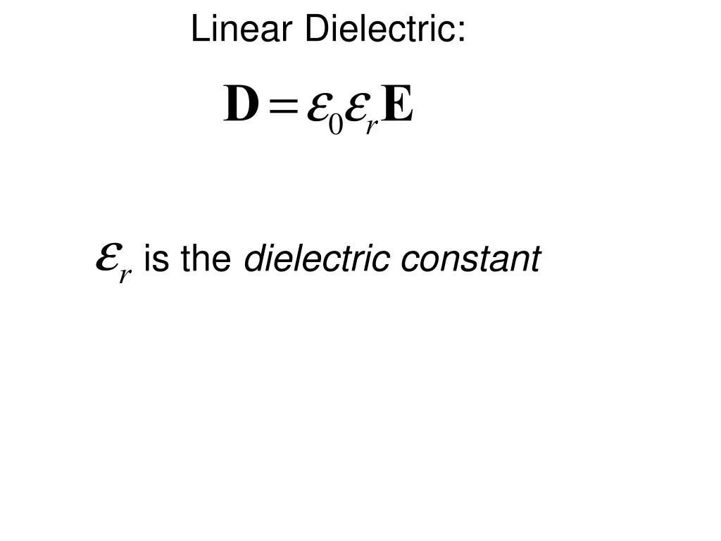 linear dielectric d e 0 e r e