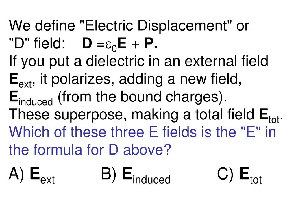 we define electric displacement or d field