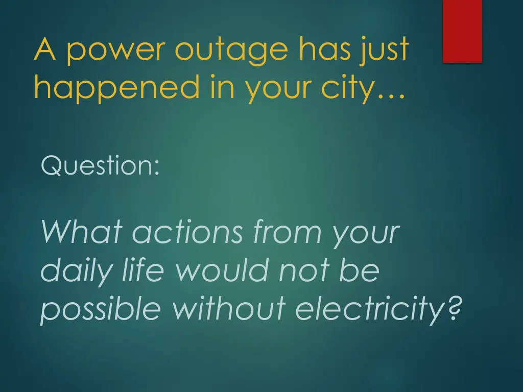 a power outage has just happened in your city