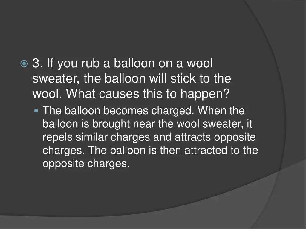 3 if you rub a balloon on a wool sweater