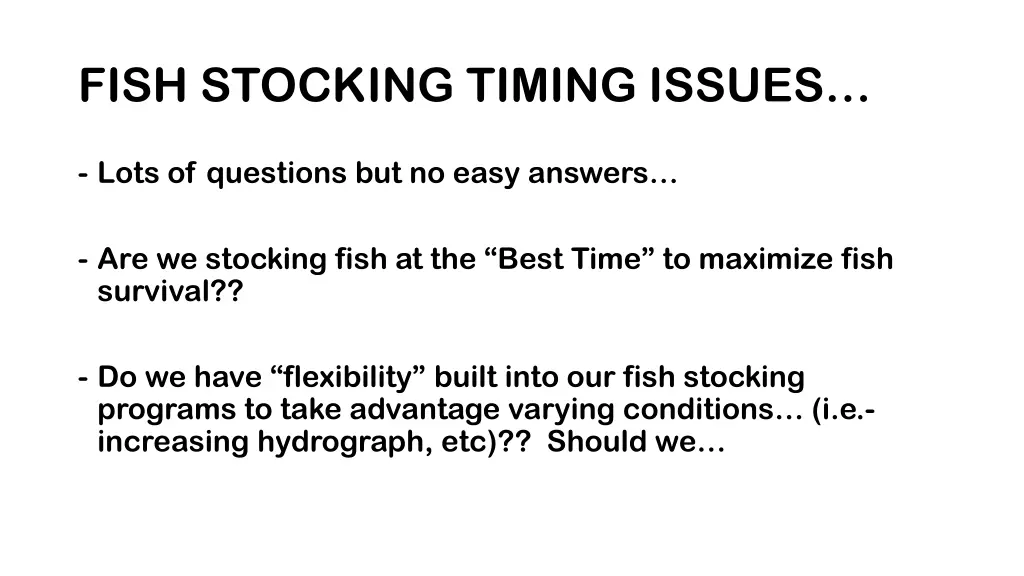 fish stocking timing issues