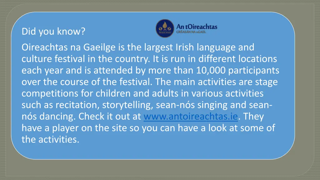 did you know oireachtas na gaeilge is the largest