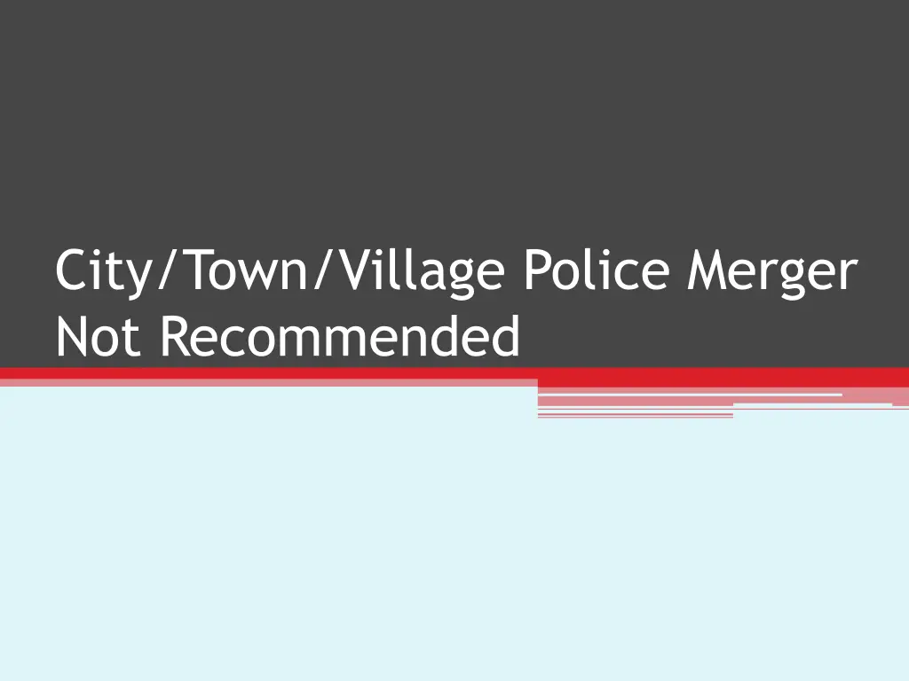 city town village police merger not recommended