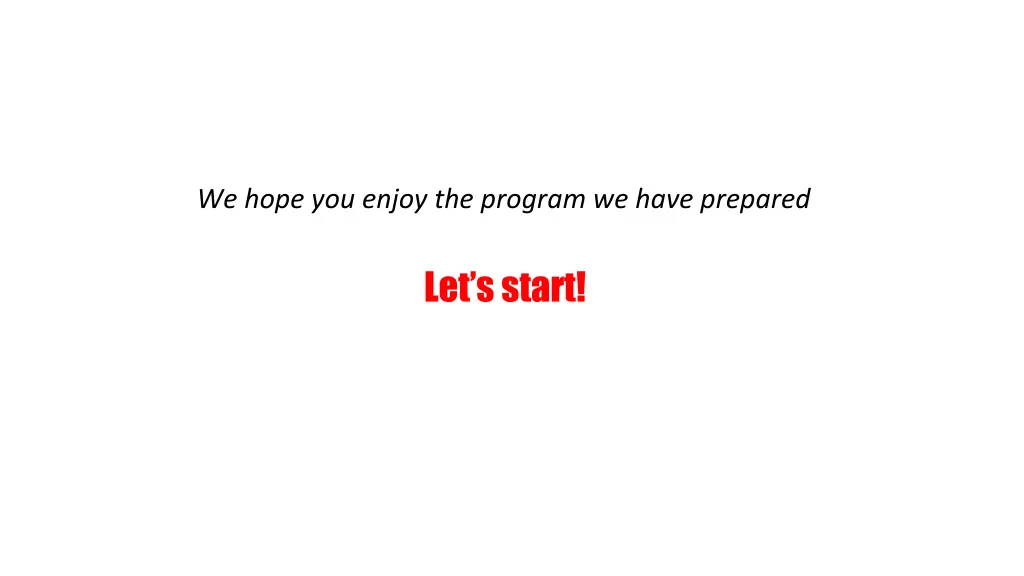 we hope you enjoy the program we have prepared