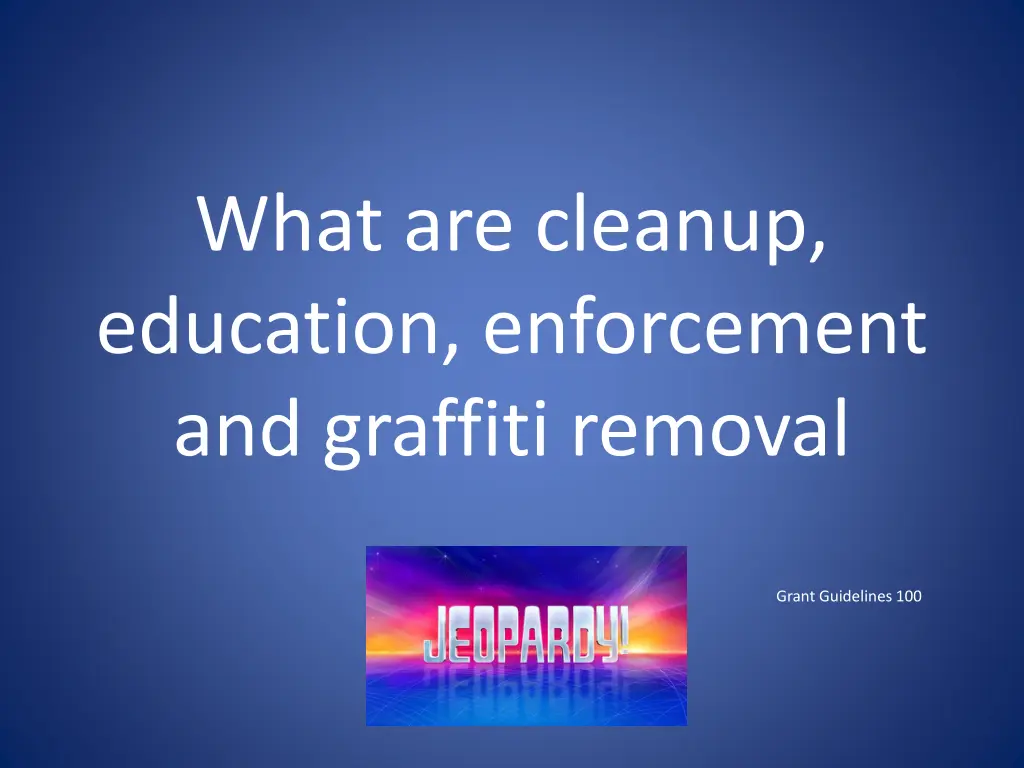 what are cleanup education enforcement