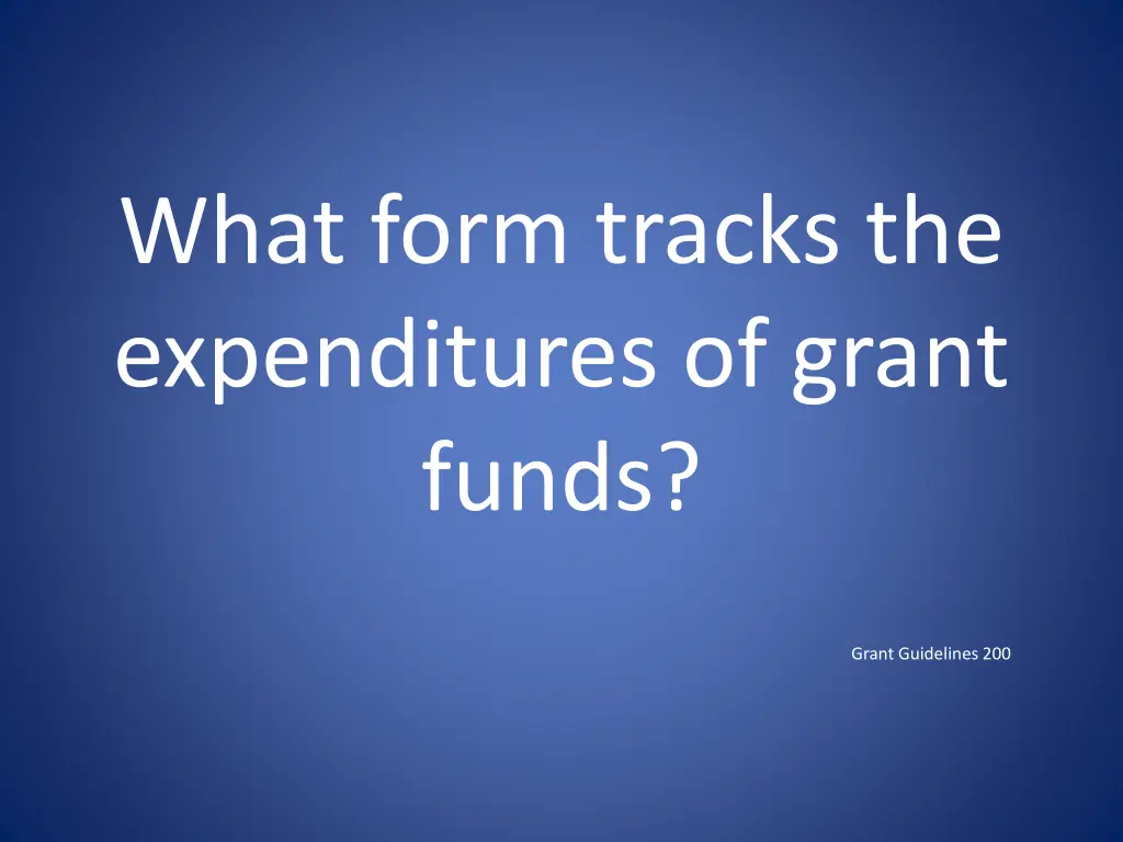 what form tracks the expenditures of grant funds