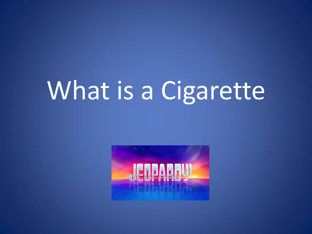 what is a cigarette