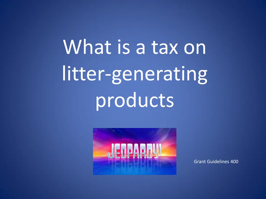 what is a tax on litter generating products