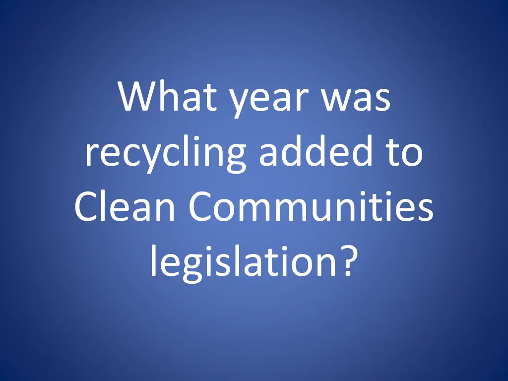 what year was recycling added to clean