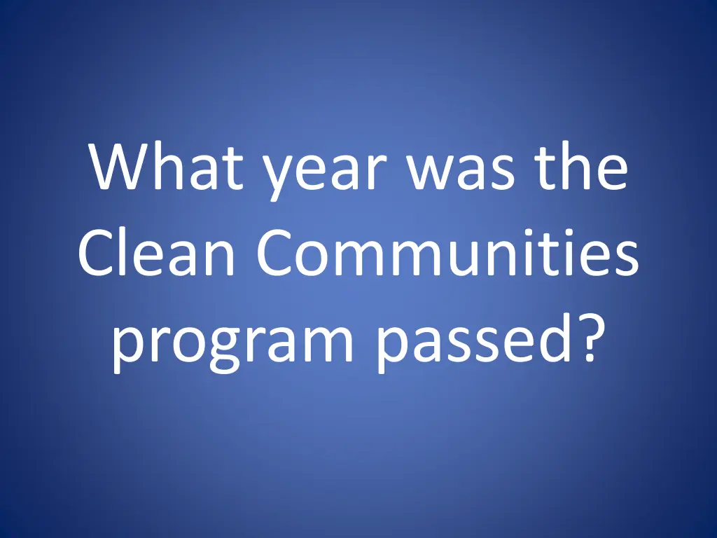 what year was the clean communities program passed