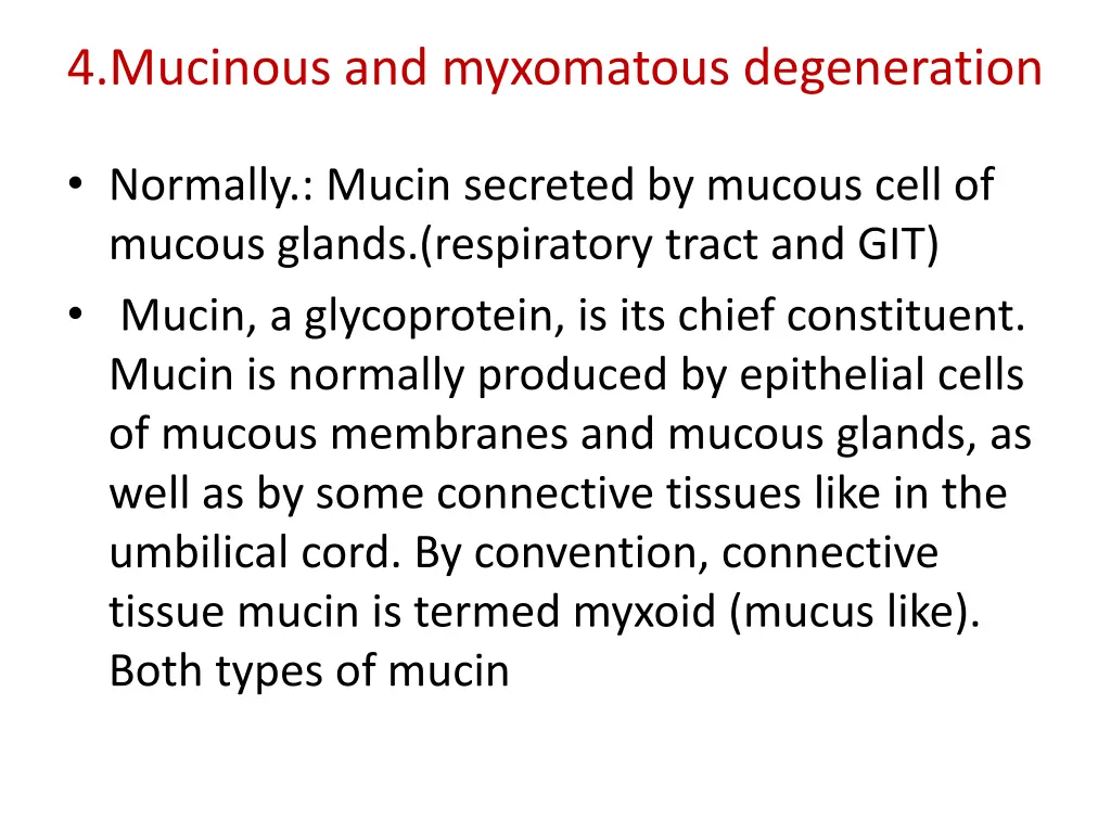 4 mucinous and myxomatous degeneration