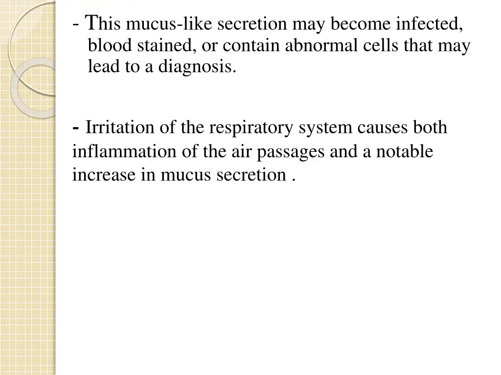 t his mucus like secretion may become infected