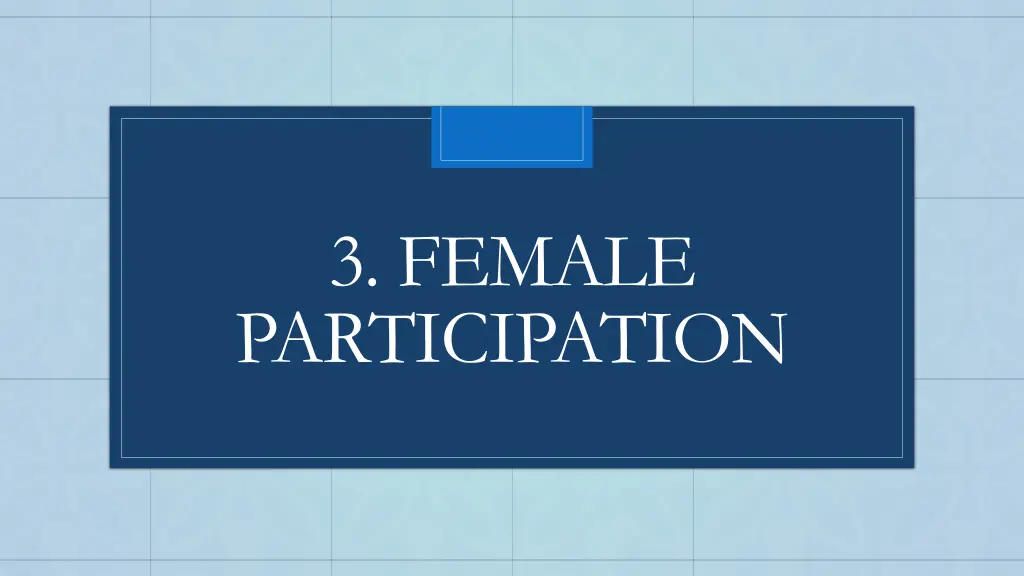 3 female participation