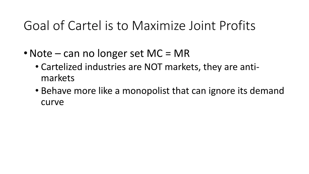 goal of cartel is to maximize joint profits