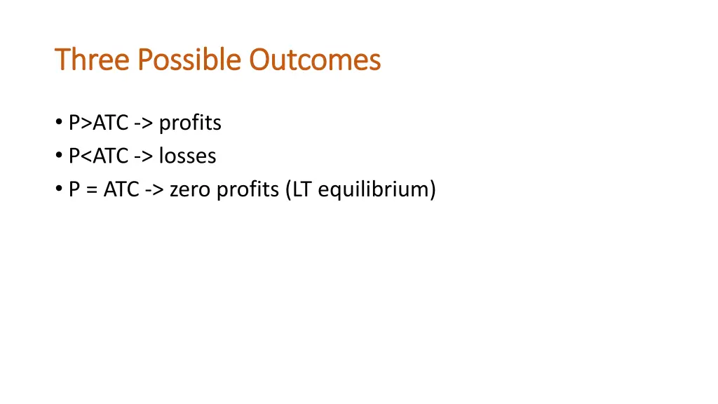 three possible outcomes three possible outcomes