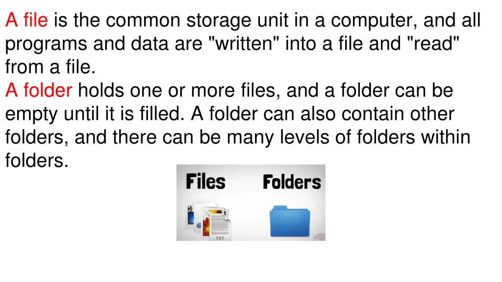 a file is the common storage unit in a computer