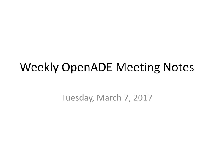 weekly openade meeting notes