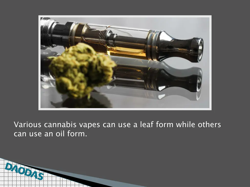 various cannabis vapes can use a leaf form while