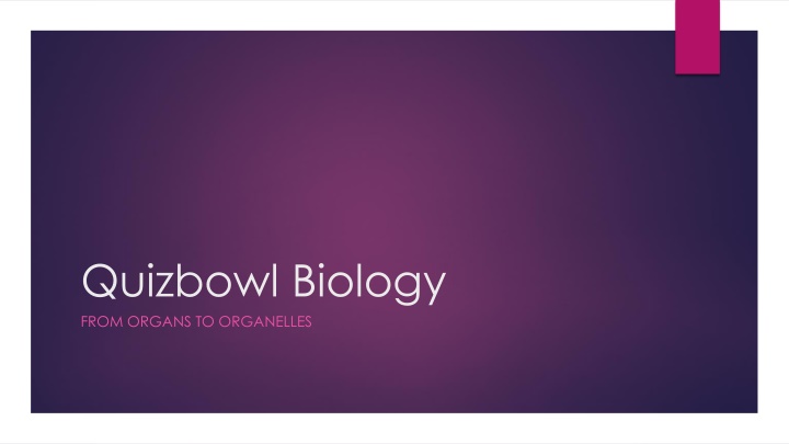 quizbowl biology from organs to organelles