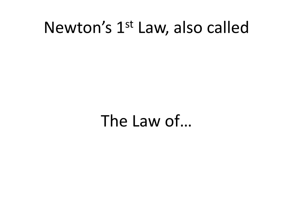 newton s 1 st law also called