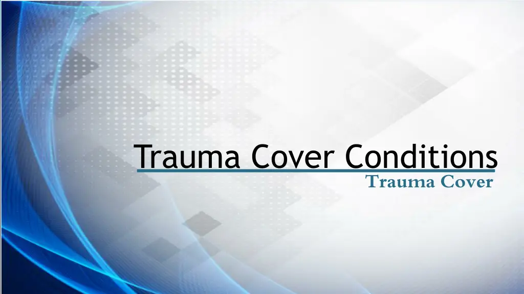 trauma cover conditions