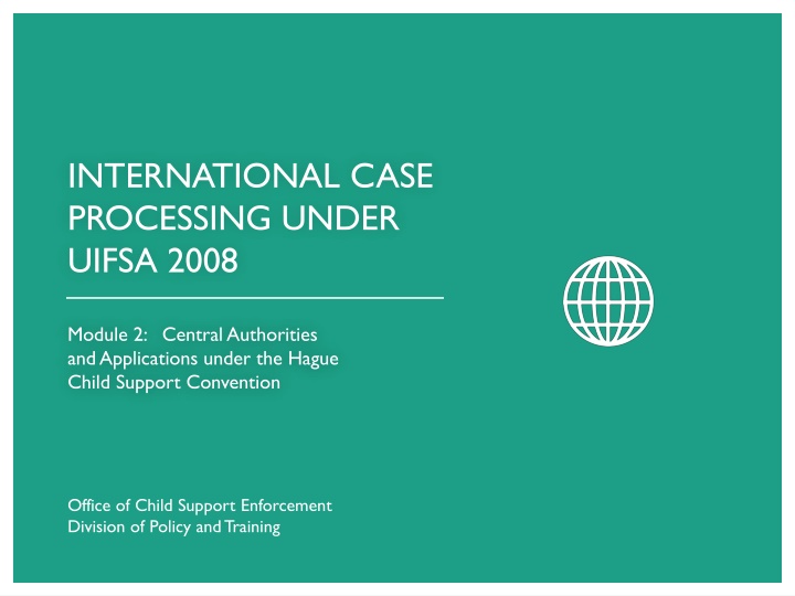 international case processing under uifsa 2008