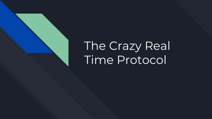 the crazy real time protocol