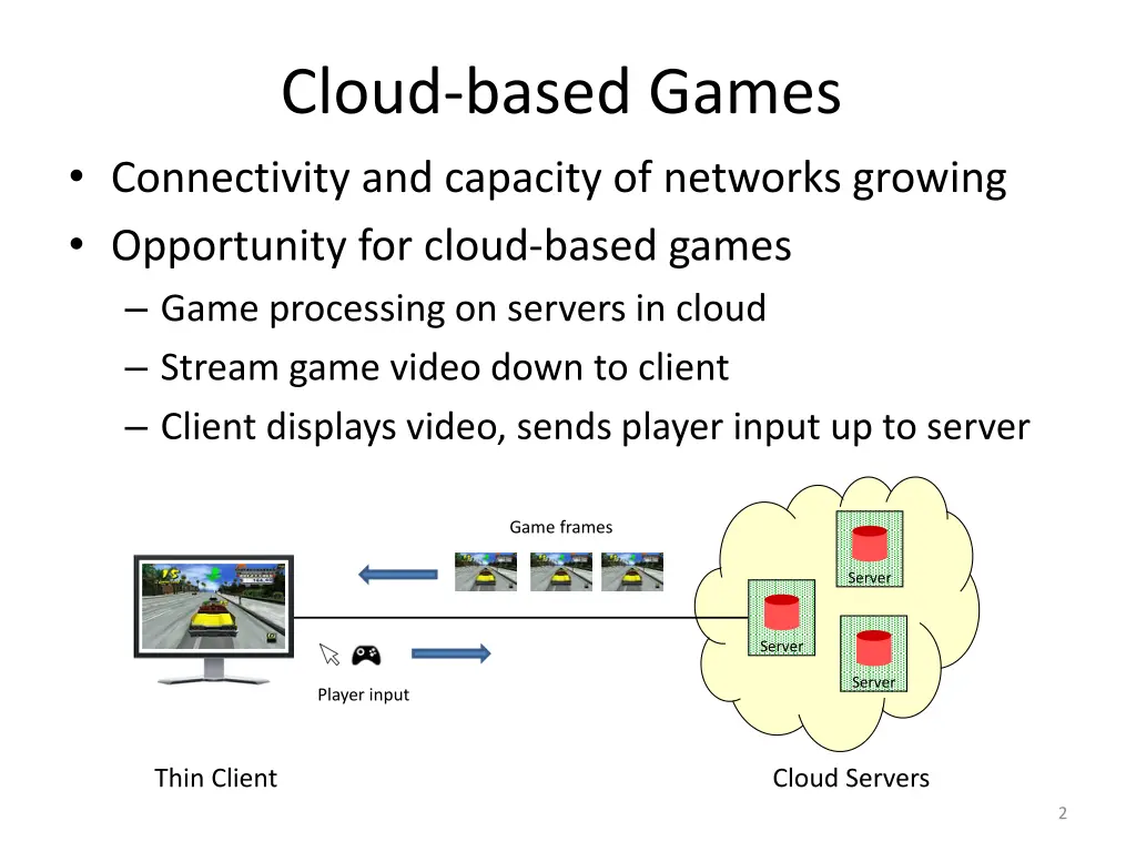 cloud based games connectivity and capacity