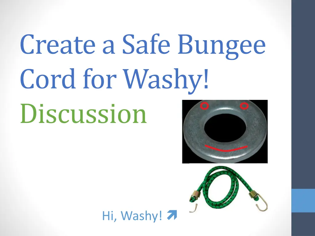 create a safe bungee cord for washy discussion